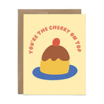 You're The Cherry On Top
