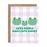 Cute People Make Cute Babies Card