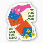 Start Small Today Sticker