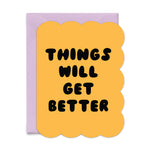 Things Will Get Better Yellow Card