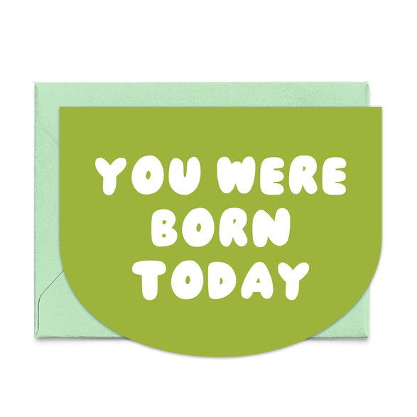 You Were Born Today Chartreuse Card