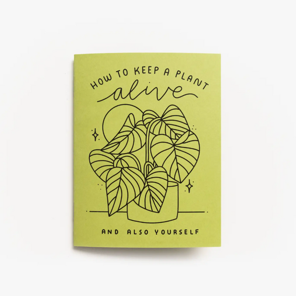 How to Keep a Plant Alive Zine