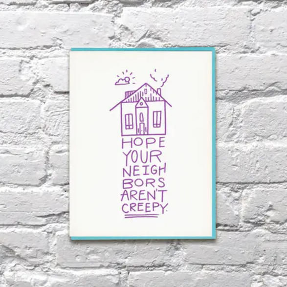 Neighbors Aren't Creepy New Home